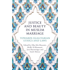 justice and beauty in muslim marriage towards egalitarian ethics and laws