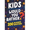 Kids Would You Rather: Game Book Gift Idea For Children Age 6-12. Perfect Road Trip Activities Book. 200 Fun Questions For Classroom Icebreakers. (Would You Rather Books For Kids)