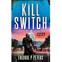 KILL SWITCH (A RIVER SWIFT THRILLER Book 1)