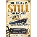 The Killer Is Still On Board: A Murder Mystery Logic Puzzle: 7,660 Suspects. 20 Clues. Find Them Before We Dock. (One Killer Mysteries)