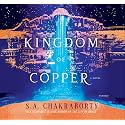 The Kingdom of Copper: Library Edition (Daevabad Trilogy)