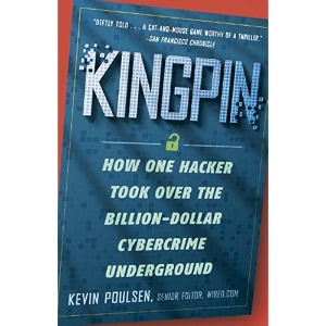 kingpin how one hacker took over the billion-dollar cybercrime underground