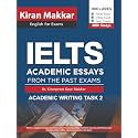 Kiran Makkar IELTS Academic Essays From The Past Exams 2024 Edition (Kiran Makkar English For Exams)
