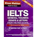 Kiran Makkar IELTS General Training Essays & Letters From The Past Exams