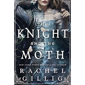 the knight and the moth the spellbinding gothic romantasy from multi-million-copy bestseller rachel gillig stonewater kingdom