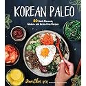 Korean Paleo: 80 Bold-Flavored, Gluten- and Grain-Free Recipes