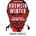 Kremlin Winter: Russia and the Second Coming of Vladimir Putin