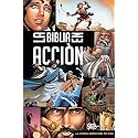 La Biblia en acción (The Action Bible) (Spanish) (Action Bible Series) (Spanish Edition)