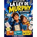 La Ley de Murphy Para Adolescentes de 12 a 16 Años: 101 Historias, Retos y Reinicios Mentales para Manejar Estrés Escolar, Presión Social, Errores, ... Días en que Todo Sale Mal (Spanish Edition)