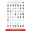 Lady, You're Not a Man!: The Adventures of a Woman at Work
