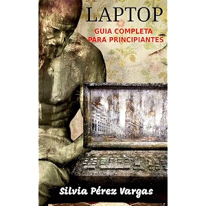 laptop gua completa para principiantes spanish edition