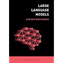 Large Language Models (The MIT Press Essential Knowledge series)