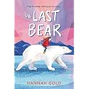 The Last Bear: On remote Bear Island, a girl befriends a stranded polar bear in this heartfelt Arctic friendship tale for grades 3-7