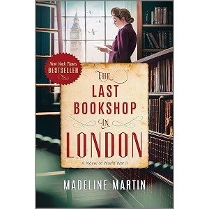 the last bookshop in london a moving wwii historical fiction novel of community survival and the sanctuary of literature in troubling times