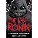 The Last Ronin: A Teenage Mutant Ninja Turtles Novel
