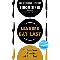 Leaders Eat Last: Why Some Teams Pull Together and Others Don't
