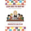 Learn Chess the Right Way!: Book 1: Must-know Checkmates