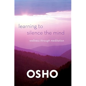 learning to silence the mind wellness through meditation