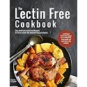 The Lectin Free Cookbook: Easy and Fast Lectin Free Recipes for Your Instant Pot Electric Pressure Cooker