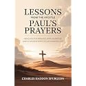 Lessons from the Apostle Paul's Prayers: Insights for Praying with Purpose and a Deeper Spirit-Filled Prayer Life (Grapevine Press)