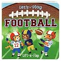 Let's Play Football! A Lift-a-Flap Board Book for Babies and Toddlers, Ages 1-4 (Chunky Lift-A-Flap Board Book)