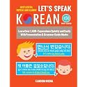 Let's Speak Korean: Learn Over 1,400+ Expressions Quickly and Easily With Pronunciation & Grammar Guide Marks - Just Listen, Repeat, and Learn! (Beginner Korean)