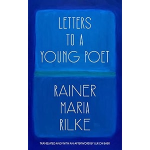 letters to a young poet translated and with an afterword by ulrich baer