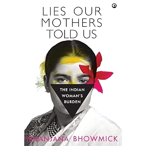 lies our mothers told us the indian womans burden