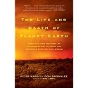 The Life and Death of Planet Earth: How the New Science of Astrobiology Charts the Ultimate Fate of Our World