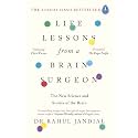 Life Lessons from a Brain Surgeon: The New Science and Stories of the Brain
