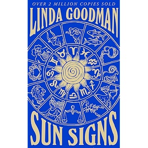 linda goodman39s sun signs the bestselling guide to the secret codes of the universe