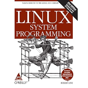 linux system programming talking directly to the kernel and c library second edition