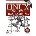 Linux System Programming: Talking Directly to the Kernel and C Library, Second Edition