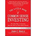 The Little Book of Common Sense Investing: The Only Way to Guarantee Your Fair Share of Stock Market Returns