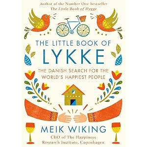 the little book of lykke the danish search for the world39s happiest people