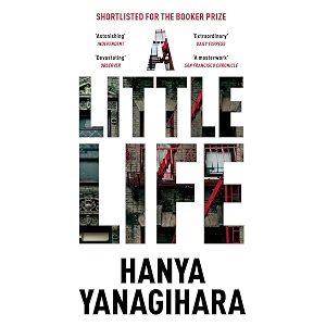 a little life the million-copy bestseller shortlisted for the booker prize picador collection