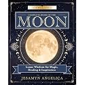 Llewellyn's Complete Book of the Moon: Lunar Wisdom for Magic, Healing & Inspiration (Llewellyn's Complete Book Series, 18)