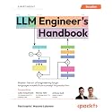 LLM Engineer's Handbook: Master the art of engineering large language models from concept to production