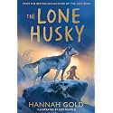 The Lone Husky: New for 2025, a brand new Arctic adventure from the Sunday Times best-selling author of THE LAST BEAR