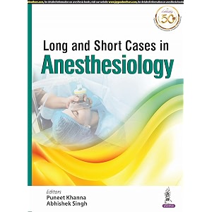 long and short cases in anesthesiology for md and dnb anesthesiology postgraduates  practical and viva exam case companion with illustrative long and short clinical case discussions