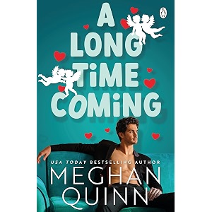a long time coming the funny and steamy romcom inspired by my best friend39s wedding from the no1 bestseller