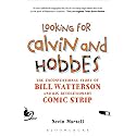 Looking for Calvin and Hobbes: The Unconventional Story of Bill Watterson and his Revolutionary Comic Strip