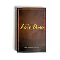 The Love Dare: A 40-Day Challenge for Husbands and Wives to Understand and Practice Unconditional Love - Includes Free Online Marriage Evaluation