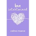 love intertwined: poetry about self love, romantic love, & women's empowerment