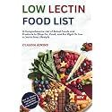 Low Lectin Food List: A Comprehensive List of Rated Foods and Products to Shop for, Cook, and Eat Right To Live a Lectin-free Lifestyle (Healthy Lists and Diets)