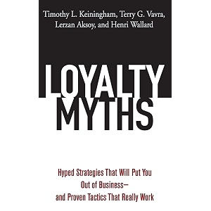 loyalty myths hyped strategies that will put you out of businessand proven tactics that really work