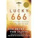 Lucky 666: The Impossible Mission That Changed the War in the Pacific