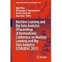 Machine Learning and Big Data Analytics Proceedings of International Conference on Machine Learning and Big Data Analytics Icmlbda 2021: 256 (Lecture Notes in Networks and Systems, 256)