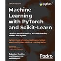 Machine Learning with PyTorch and Scikit-Learn: Develop machine learning and deep learning models with Python