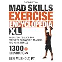 Mad Skills Exercise Encyclopedia XL: The Ultimate Guide for Strength, Bodyweight Training, and Home Fitness
